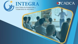 IDM, adicciones, plan piloto adicciones, drogas, INTEGRA